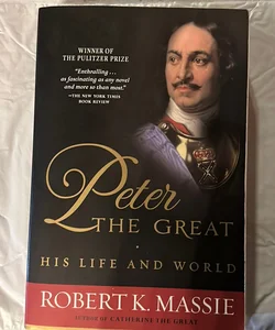 Peter the Great: His Life and World