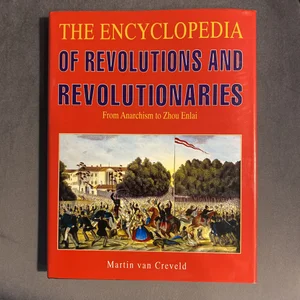 The Encyclopedia of Revolutions and Revolutionaries