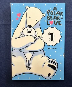 A Polar Bear in Love, Vol. 1
