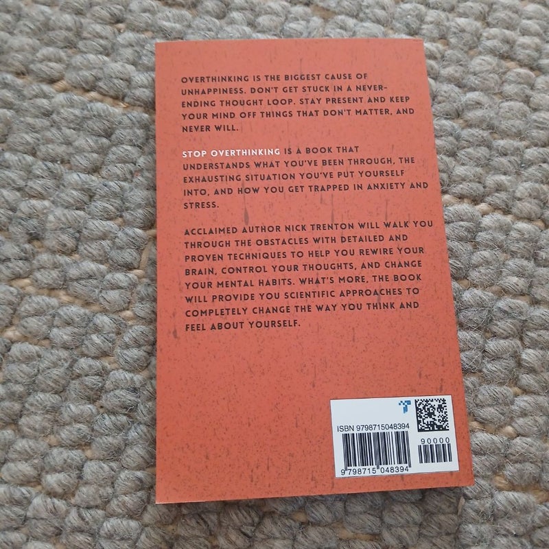 Stop Overthinking: 23 Techniques to Relieve Stress, Stop Negative Spirals, Declutter Your Mind, and Focus on the Present