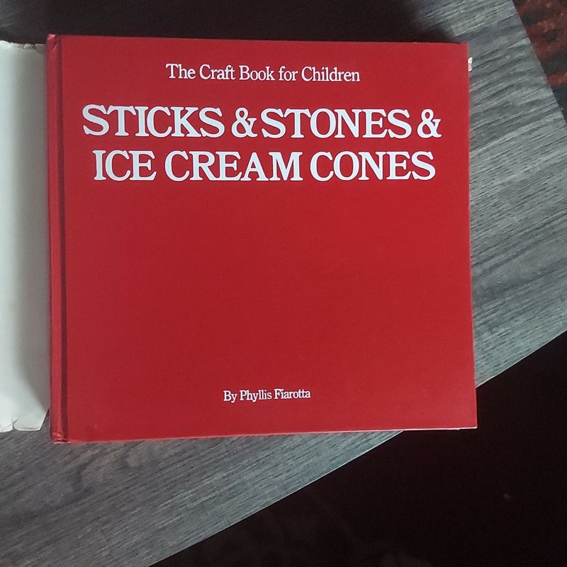 Sticks & Stones & Ice Cream Cones