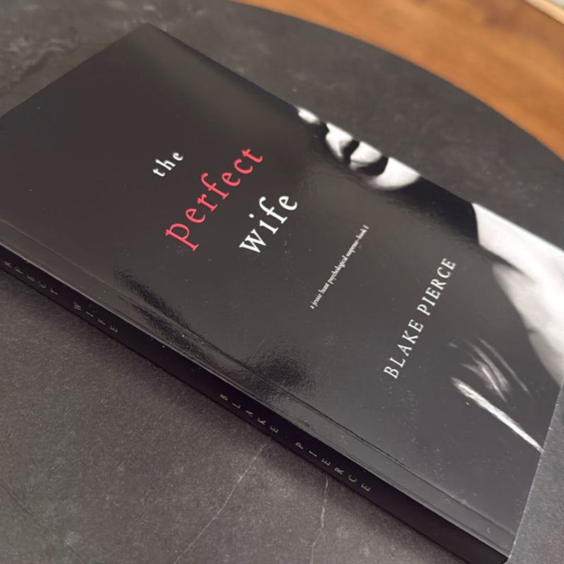The Perfect Wife (a Jessie Hunt Psychological Suspense Thriller-Book One)