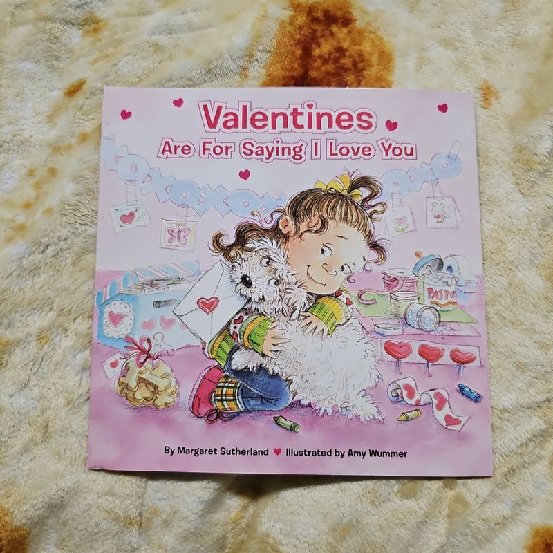 Valentines Are for Saying I Love You