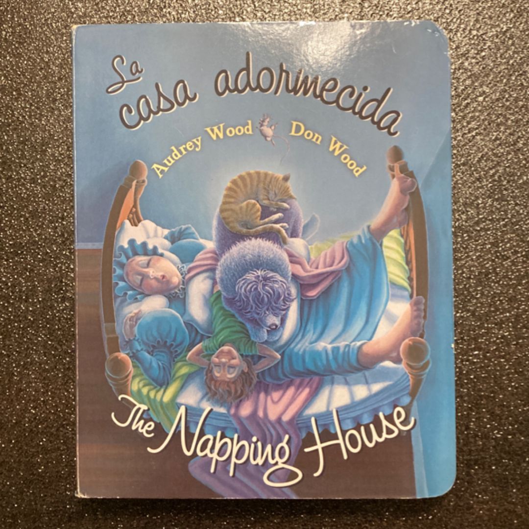 The Napping House/la Casa Adormecida