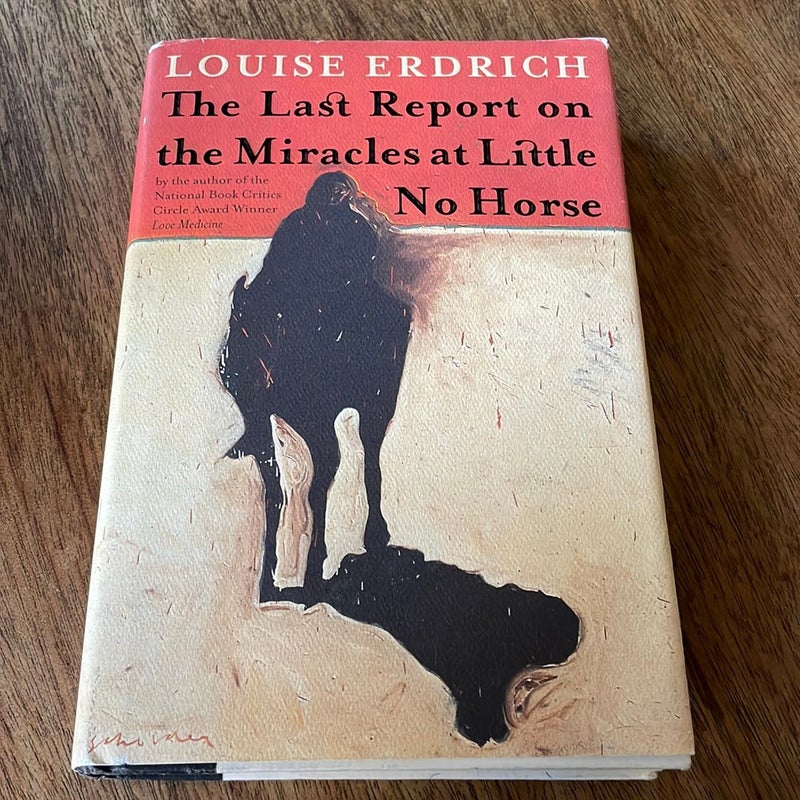  * first edition* The Last Report on the Miracles at Little No Horse