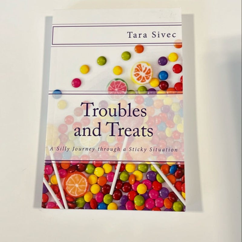 Troubles and Treats