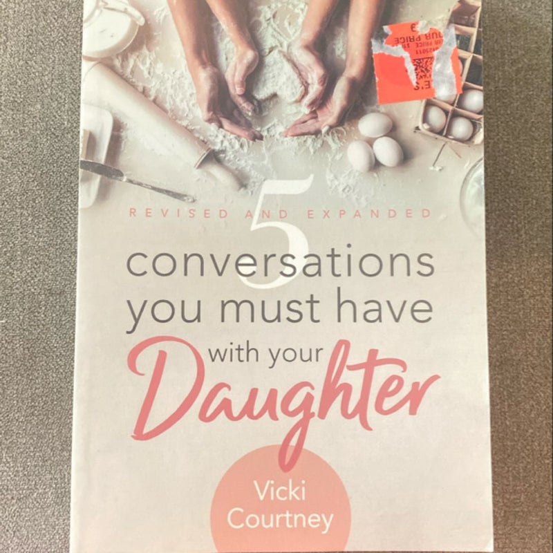 5 Conversations You Must Have with Your Daughter, Revised and Expanded Edition