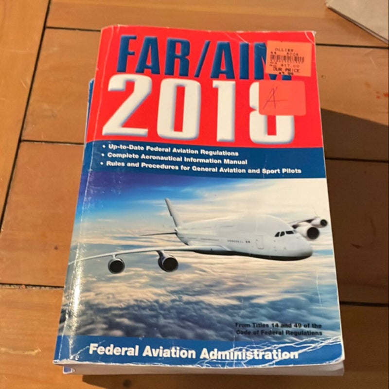 FAR/AIM 2018: up-To-Date FAA Regulations / Aeronautical Information Manual