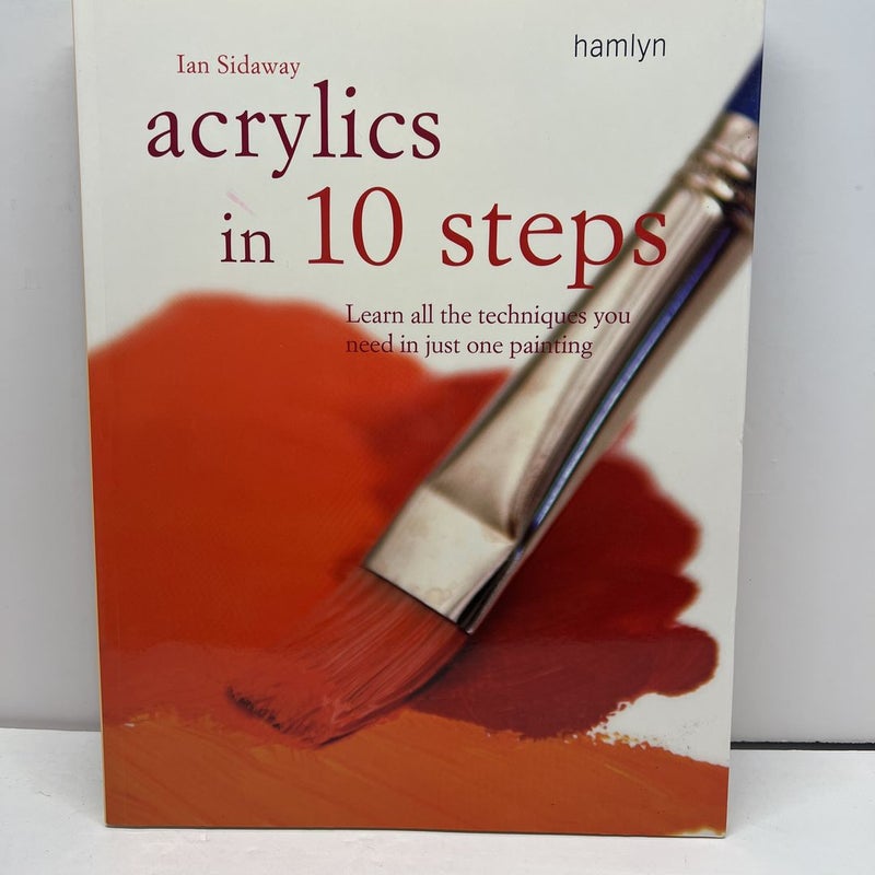 Acrylics in 10 Steps by Ian Sidaway, Paperback