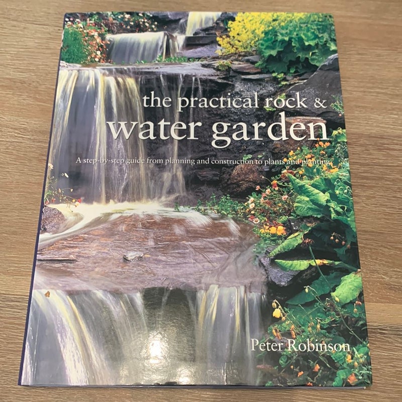 The practical Rock & Water Garden
