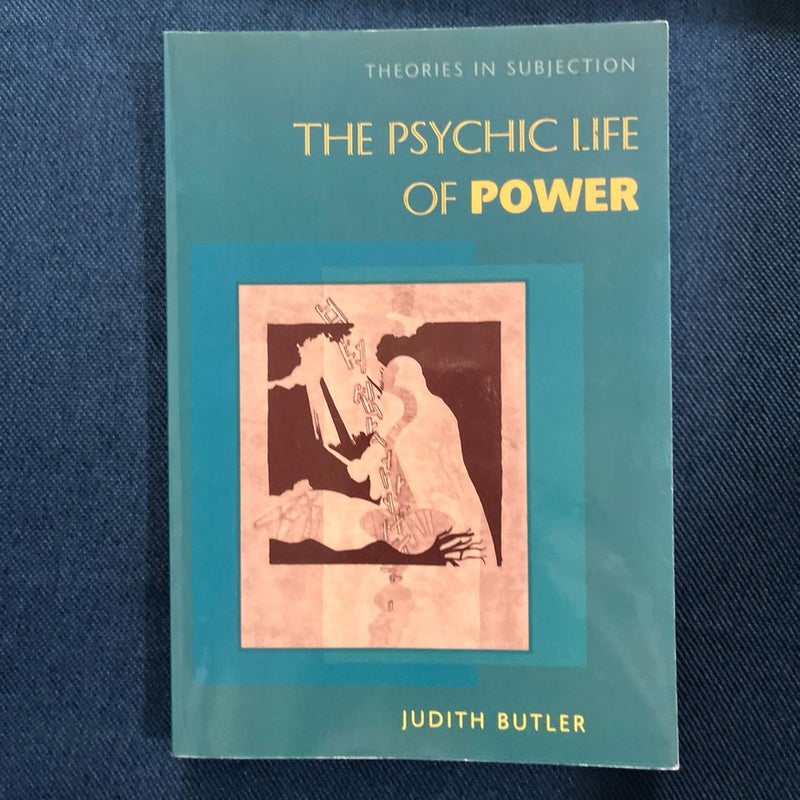 The Psychic Life of Power