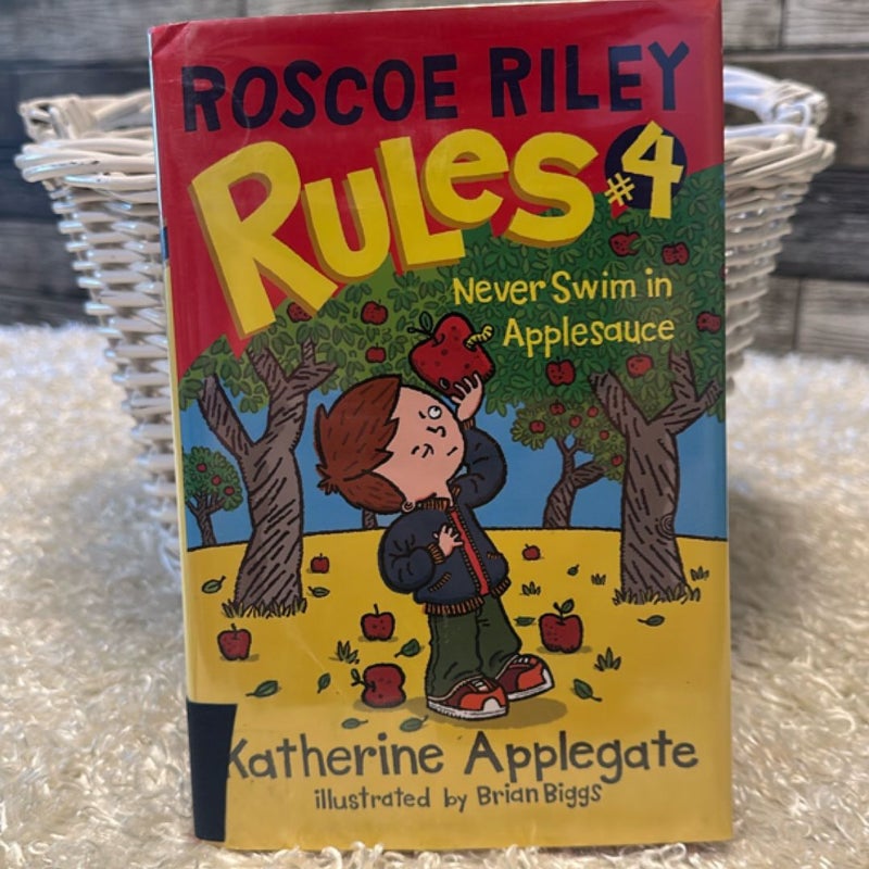 Roscoe Riley Rules #4: Never Swim in Applesauce