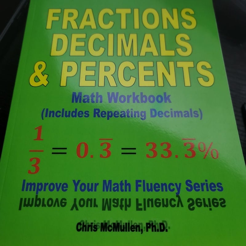 Fractions, Decimals, and Percents Math Workbook (Includes Repeating Decimals)