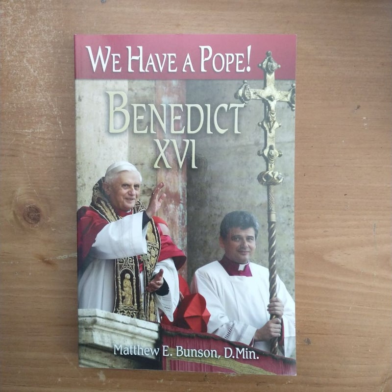 We Have a Pope! Benedict XVI