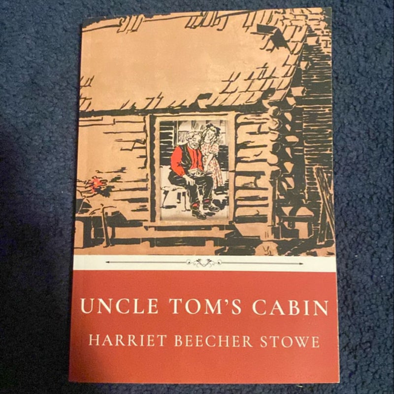 Uncle Tom's Cabin by Harriet Beecher Stowe