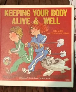 Keeping your body alive & well