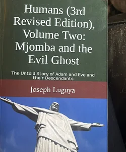 Humans (3rd Revised Edition), Volume Two: Mjomba and the Evil Ghost
