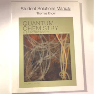 Student Solution Manual for Quantum Chemistry and Spectroscopy