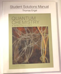 Student Solution Manual for Quantum Chemistry and Spectroscopy