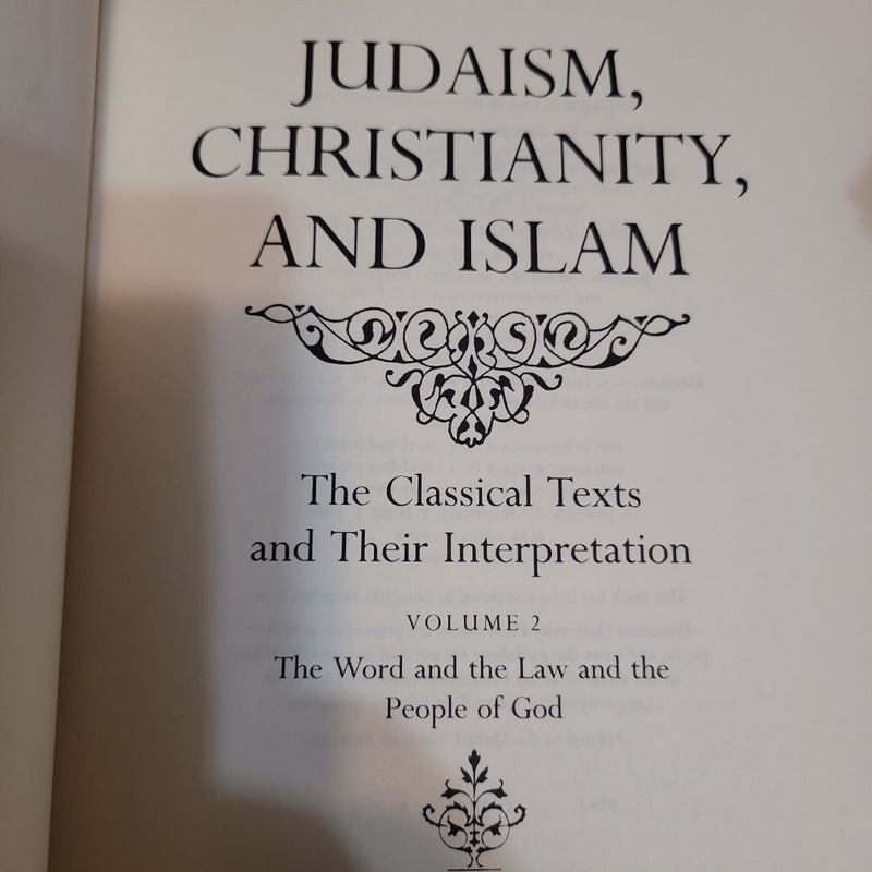 Judaism, Christianity, and Islam: the Classical Texts and Their Interpretation, Volume I