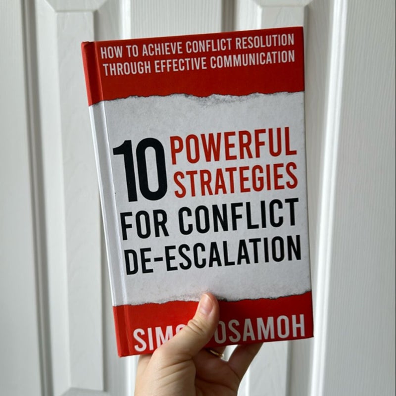 10 Powerful Strategies for Conflict De-Escalation