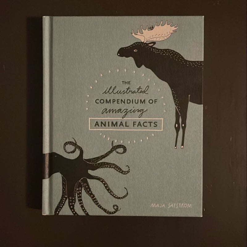 The Illustrated Compendium of Amazing Animal Facts