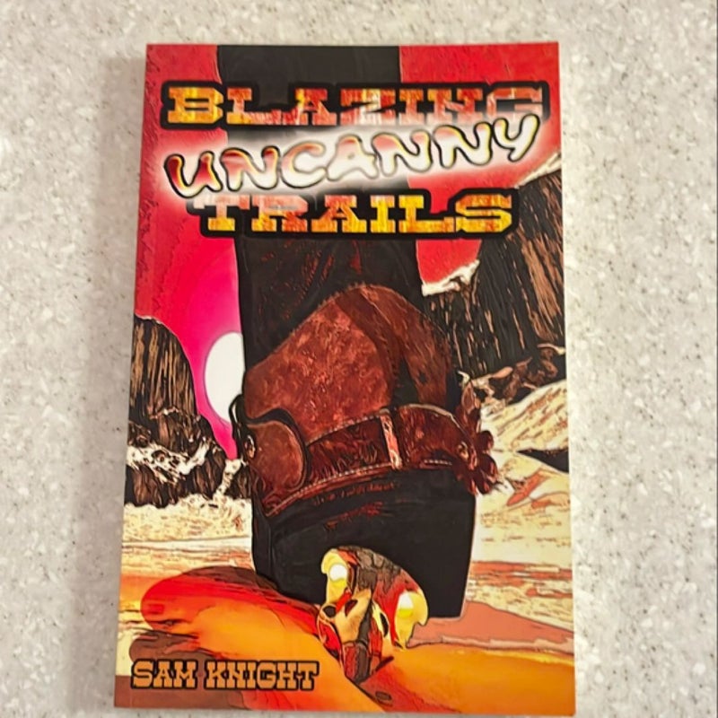 Blazing Uncanny Trails