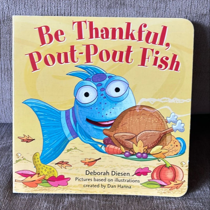 Be Thankful, Pout-Pout Fish