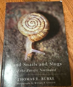 Land Snails and Slugs of the Pacific Northwest