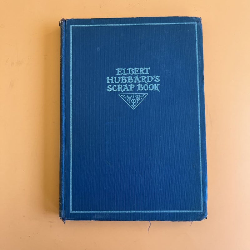 Elbert Hubbard’s Scrap Book by Elbert Hubbard, Hardcover | Pangobooks