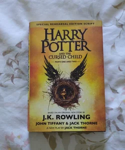 Harry Potter and the Cursed Child Parts One and Two (Special Rehearsal Edition Script)