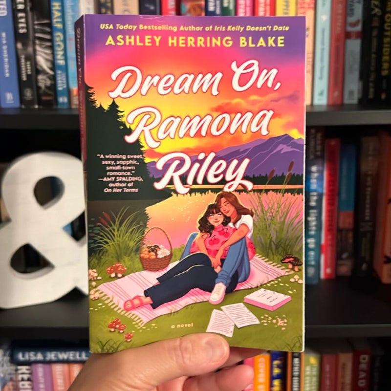 Dream on, Ramona Riley