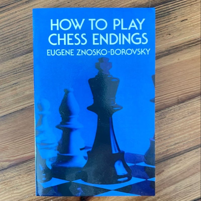 How to Play Chess Endings