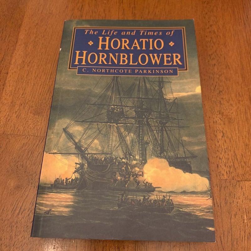 The Life and Times of Horatio Hornblower