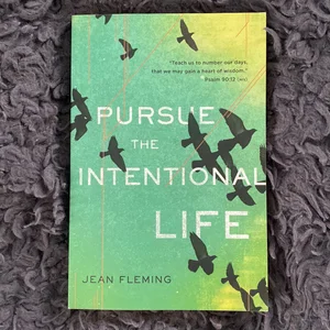 Pursue the Intentional Life