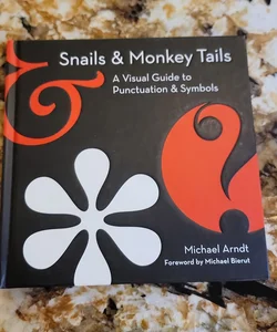 Snails and Monkey Tails - A Visual Guide to Punctuation and Symbols