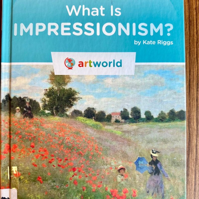 What Is Impressionism? by Kate Riggs