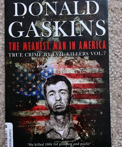 Donald Gaskins: the Meanest Man in America