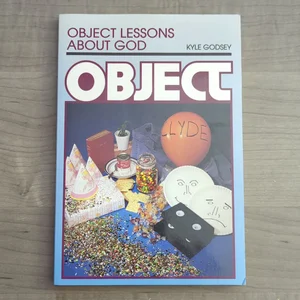 Object Lessons about God