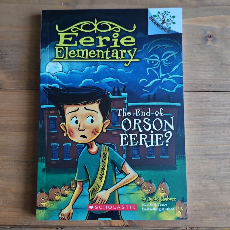 The End of Orson Eerie? a Branches Book (Eerie Elementary #10)