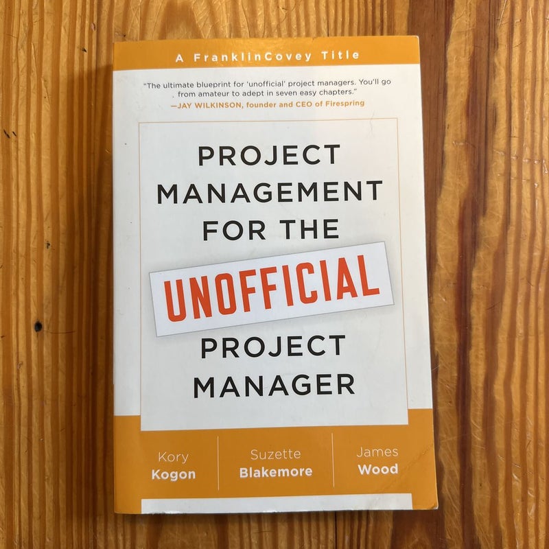 Project Management for the Unofficial Project Manager