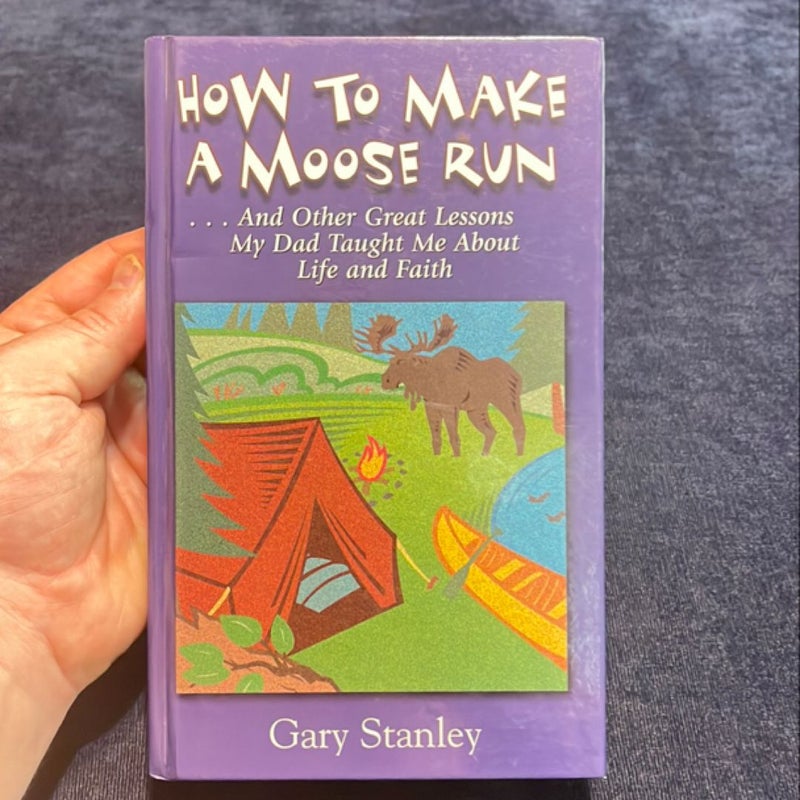 How to Make a Moose Run…