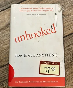 Unhooked: How to Quit Anything