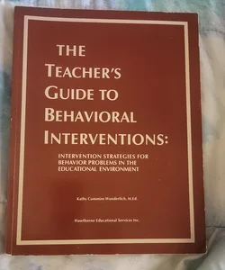 Teacher's Guide to Behavioral Interventions