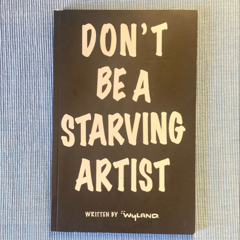 Don't Be a Starving Artist