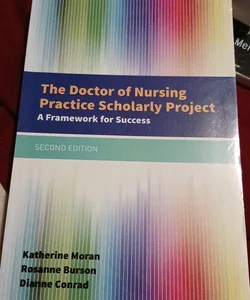 The Doctor of Nursing Practice Scholarly Project a Framework for Success