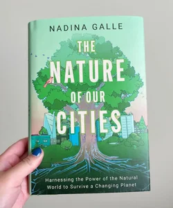 The Nature of Our Cities