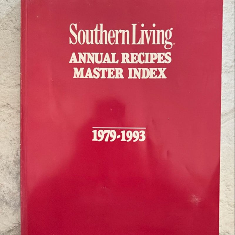 Southern Living Annual Recipes Master Index