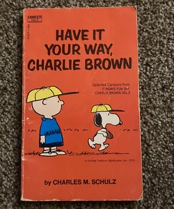 Have it Your Way, Charlie Brown