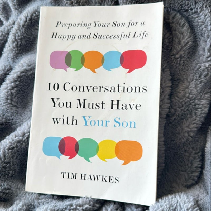 Ten Conversations You Must Have with Your Son